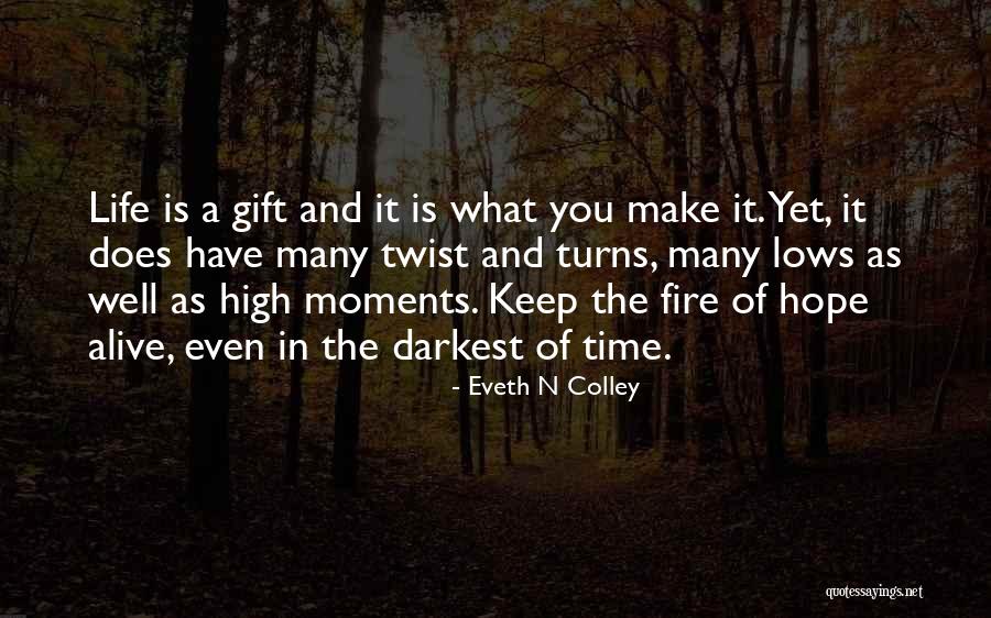 Time As A Gift Quotes By Eveth N Colley Time As A Gift Quotes By Eveth N Colley