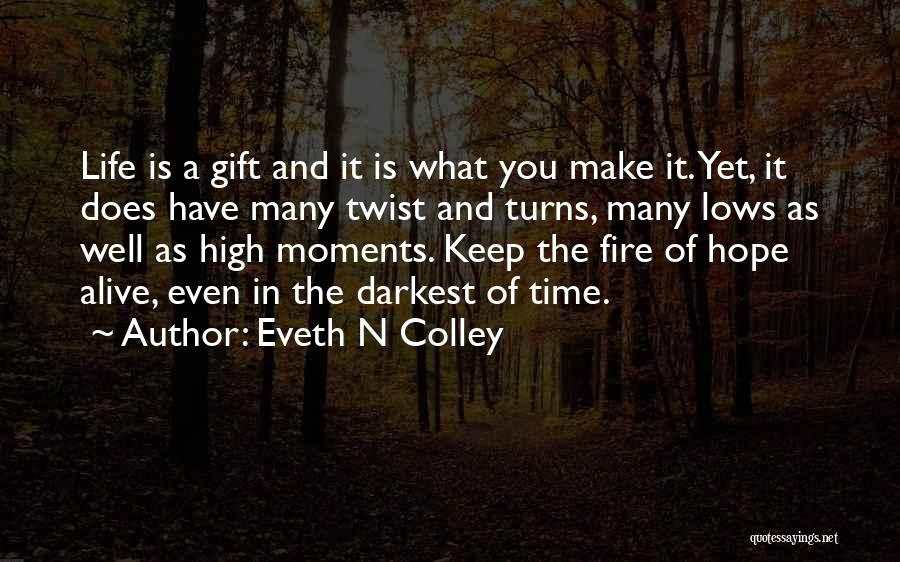 Time As Gift Quotes By Eveth N Colley