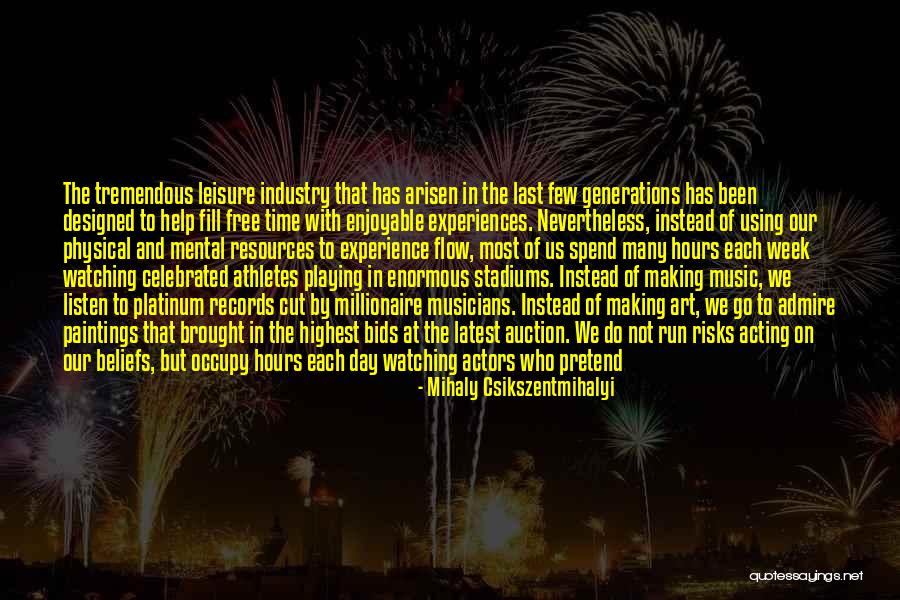 Time Auction Quotes By Mihaly Csikszentmihalyi Time Auction Quotes By Mihaly Csikszentmihalyi