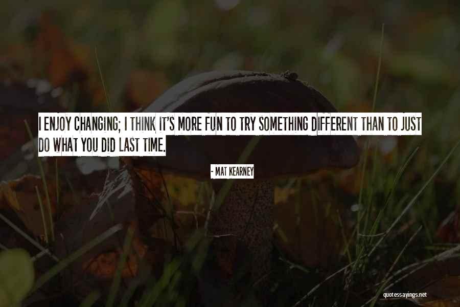 Time August 17 Quotes By Mat Kearney Time August 17 Quotes By Mat Kearney
