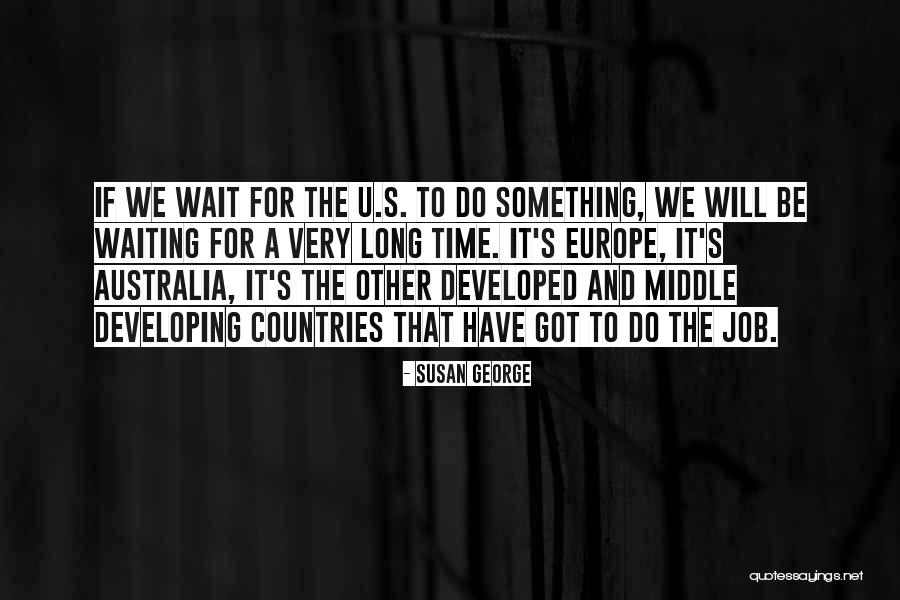 Time Australia Quotes By Susan George Time Australia Quotes By Susan George