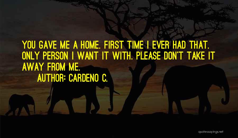 Time Away From Home Quotes By Cardeno C.