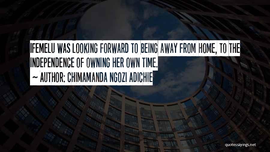 Time Away From Home Quotes By Chimamanda Ngozi Adichie
