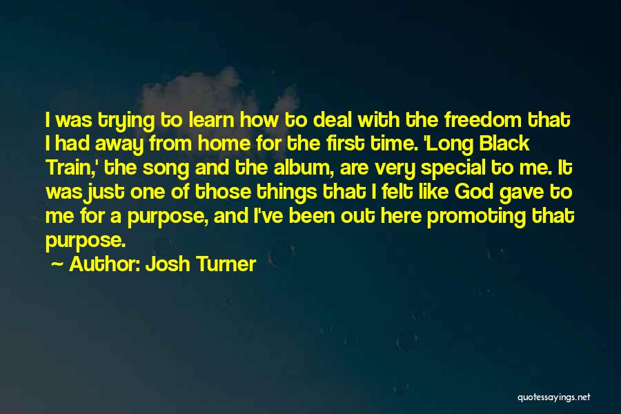 Time Away From Home Quotes By Josh Turner
