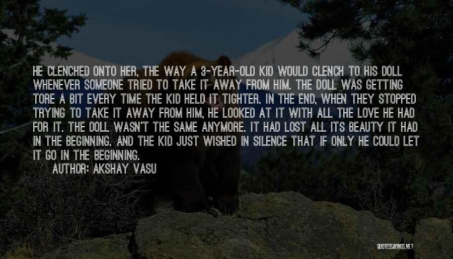 Time Away From Someone Quotes By Akshay Vasu
