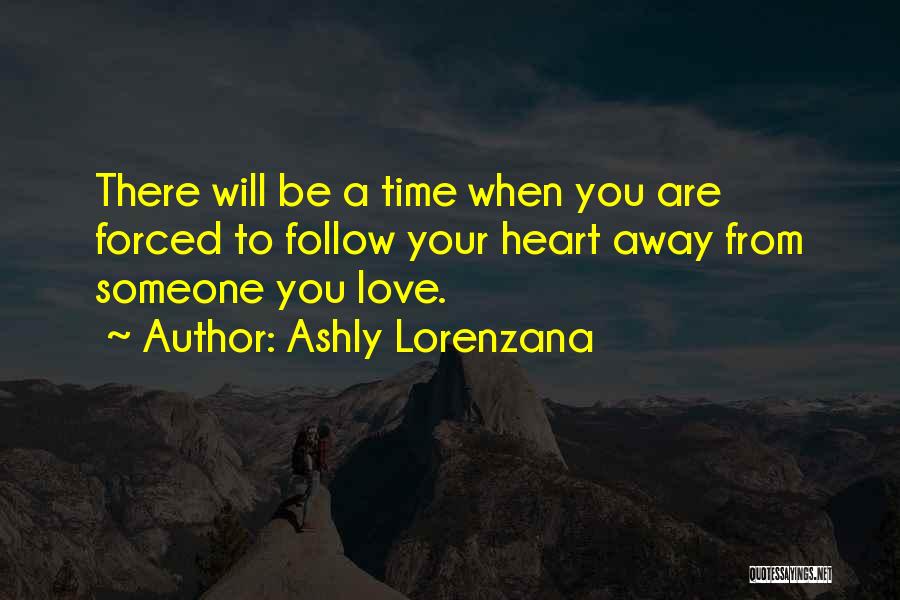 Time Away From Someone Quotes By Ashly Lorenzana