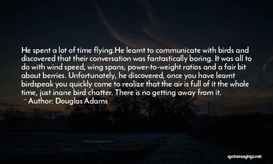 Time Away From You Quotes By Douglas Adams