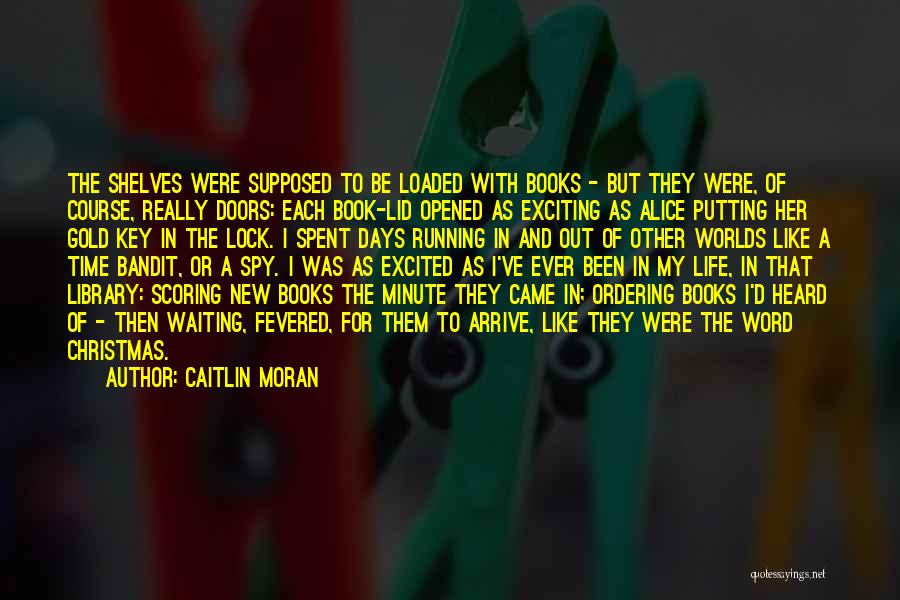 Time Bandit Quotes By Caitlin Moran