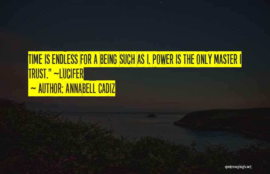 Time Being Endless Quotes By Annabell Cadiz