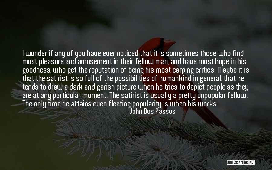 Time Being Fleeting Quotes By John Dos Passos Time Being Fleeting Quotes By John Dos Passos