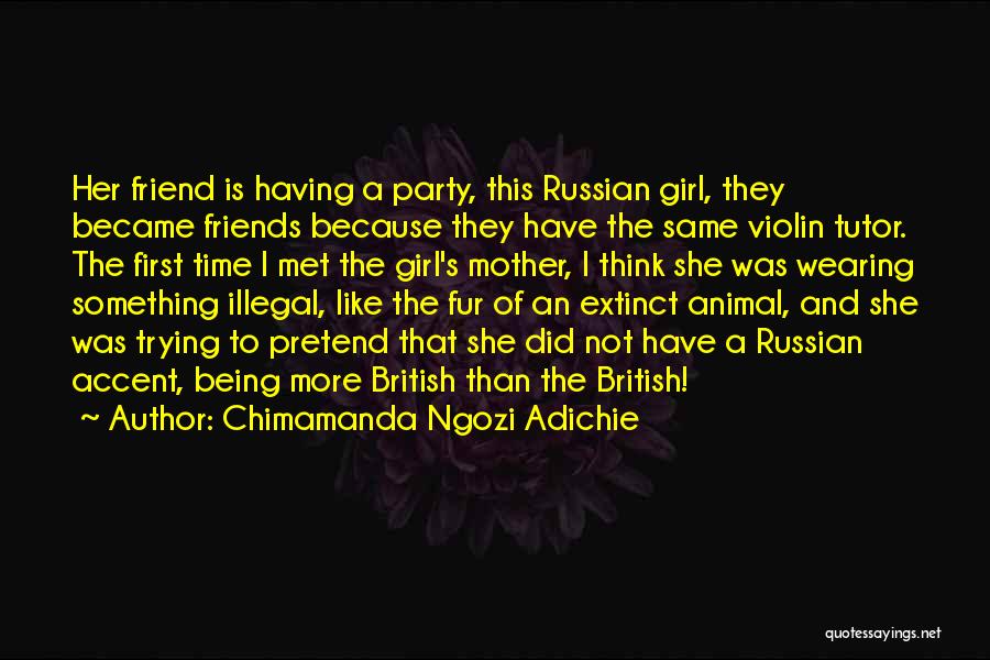 Time Being Friends Quotes By Chimamanda Ngozi Adichie