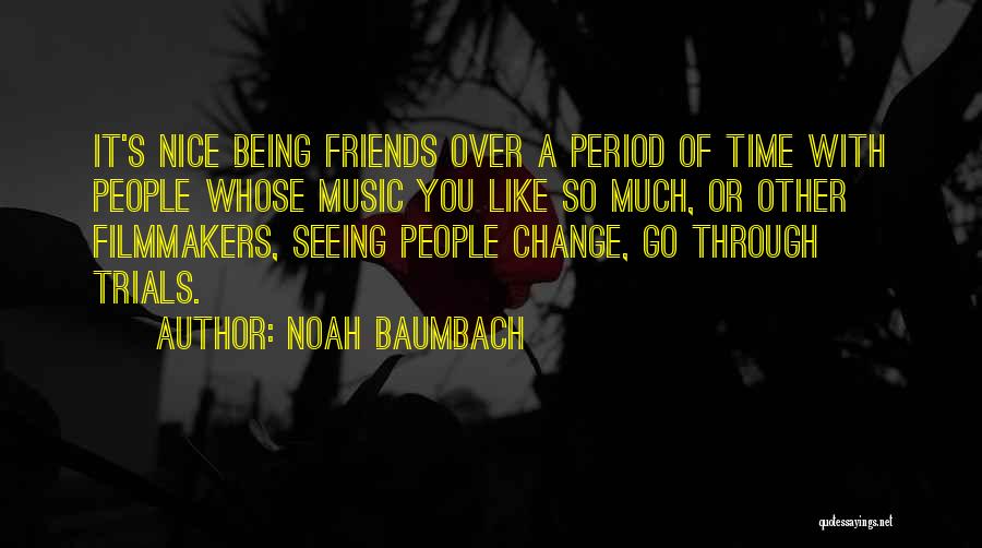 Time Being Friends Quotes By Noah Baumbach