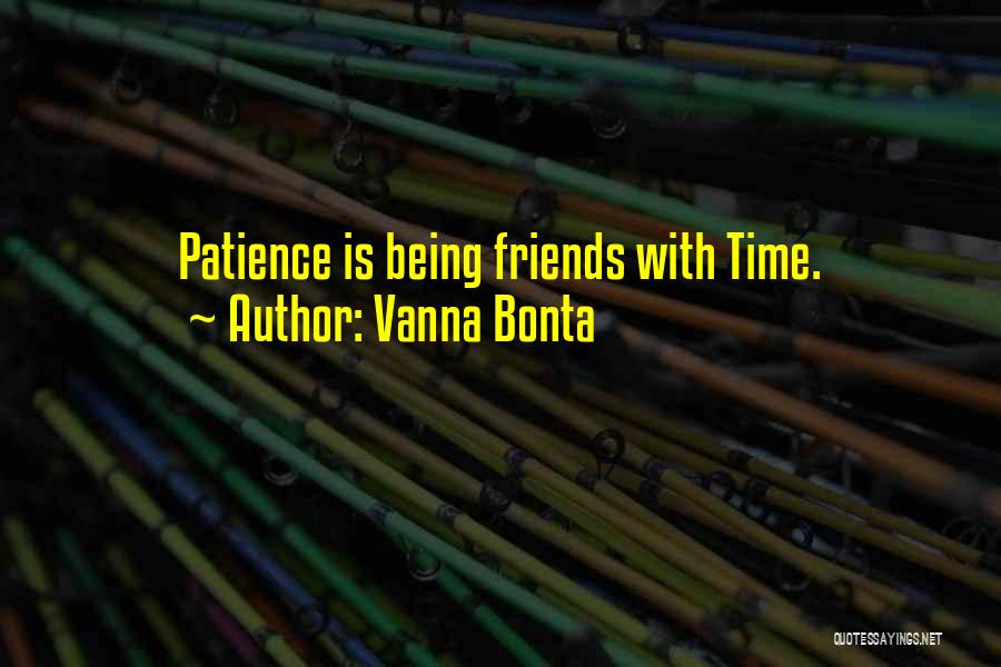 Time Being Friends Quotes By Vanna Bonta