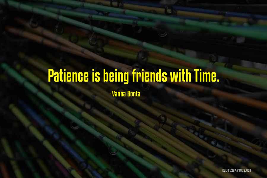 Time Being Friends Quotes By Vanna Bonta Time Being Friends Quotes By Vanna Bonta