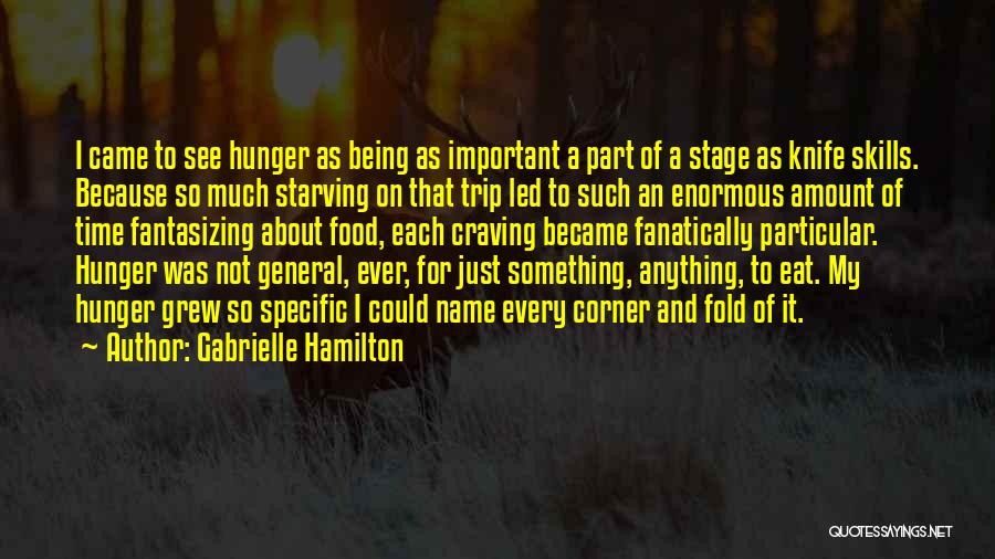 Time Being Important Quotes By Gabrielle Hamilton