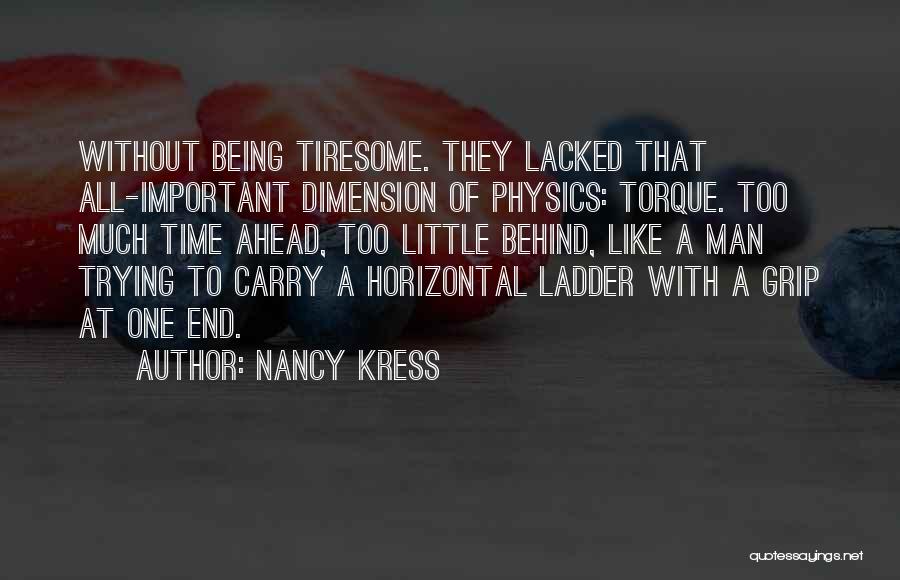 Time Being Important Quotes By Nancy Kress