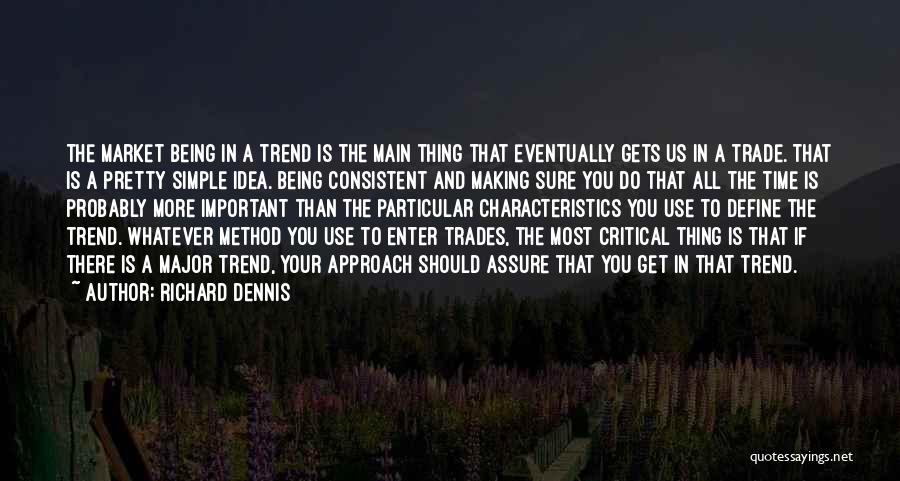 Time Being Important Quotes By Richard Dennis