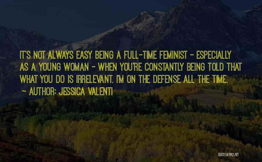 Time Being Irrelevant Quotes By Jessica Valenti