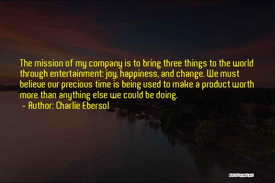 Time Being Precious Quotes By Charlie Ebersol