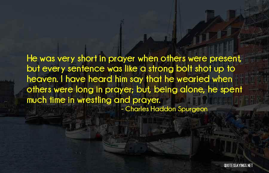 Time Being Short Quotes By Charles Haddon Spurgeon