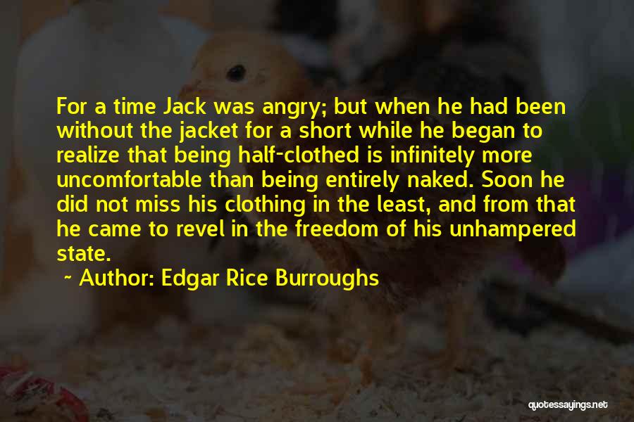 Time Being Short Quotes By Edgar Rice Burroughs