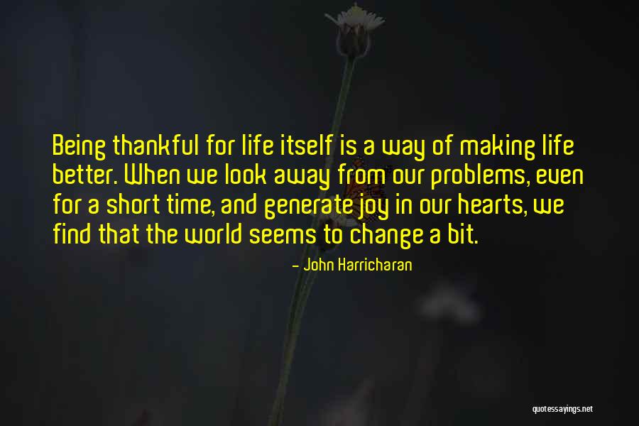 Time Being Short Quotes By John Harricharan