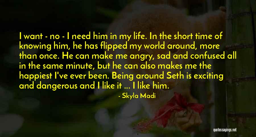 Time Being Short Quotes By Skyla Madi