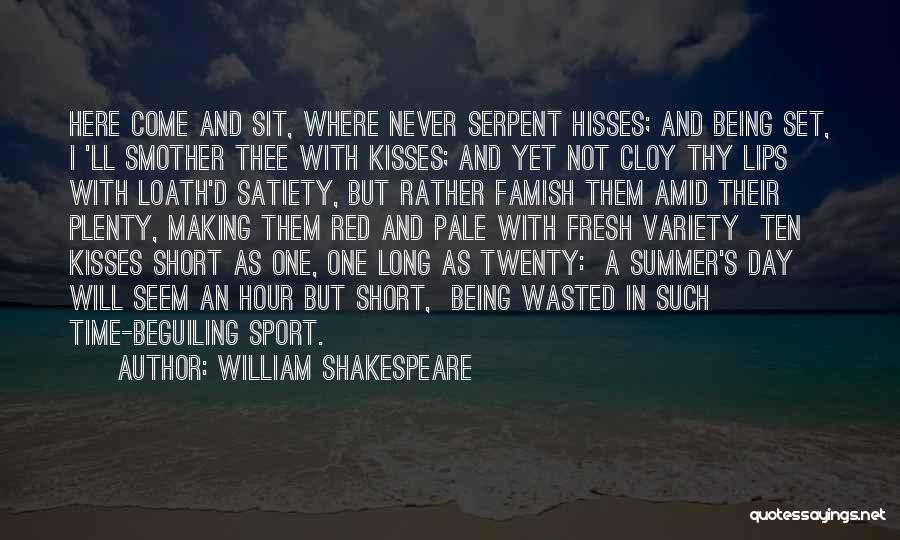 Time Being Short Quotes By William Shakespeare