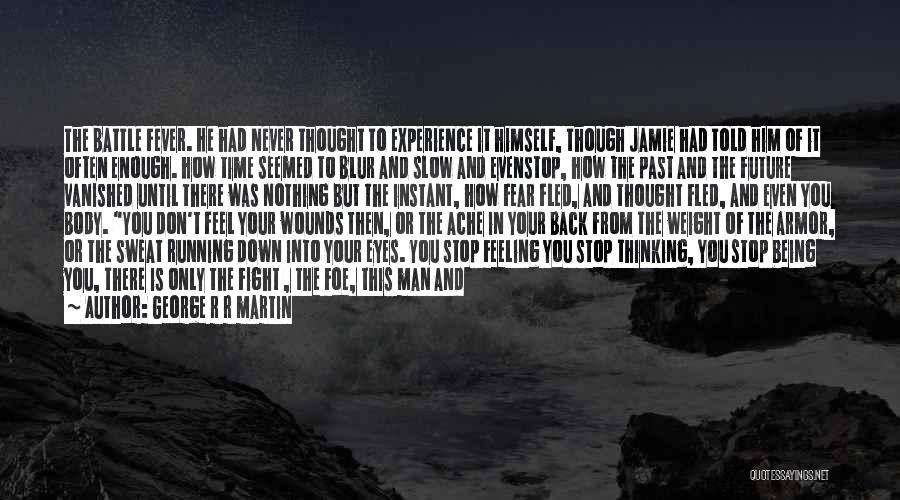 Time Being Slow Quotes By George R R Martin