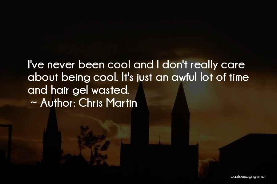 Time Being Wasted Quotes By Chris Martin