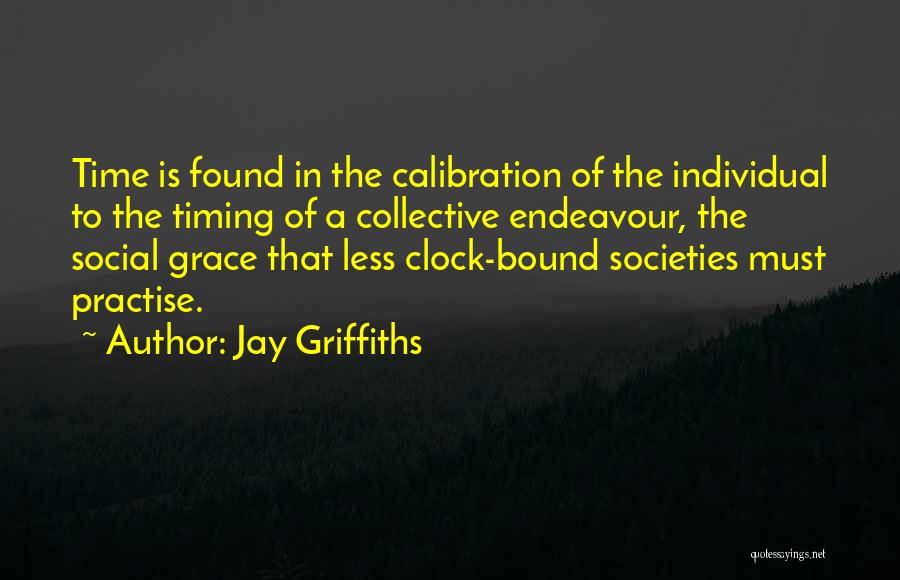 Time Bound Quotes By Jay Griffiths