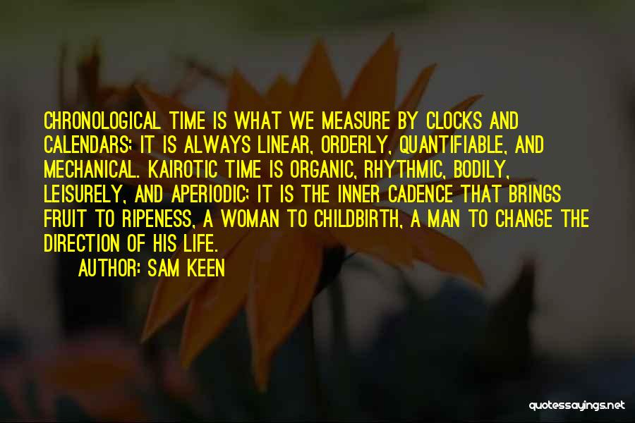 Time Brings Change Quotes By Sam Keen