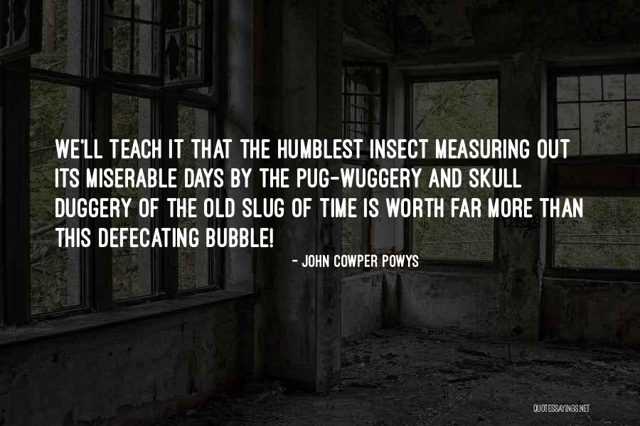 Time Bubble Quotes By John Cowper Powys Time Bubble Quotes By John Cowper Powys