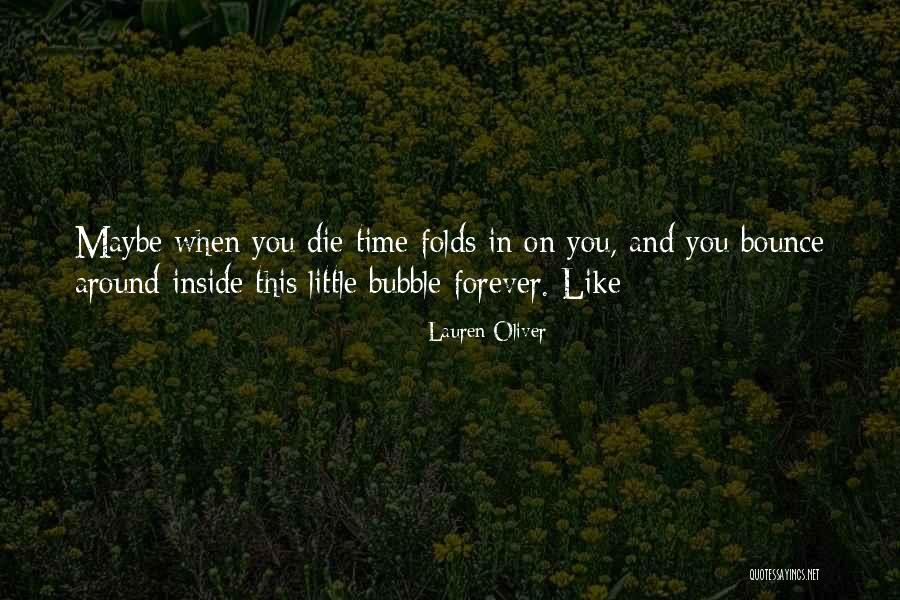 Time Bubble Quotes By Lauren Oliver Time Bubble Quotes By Lauren Oliver