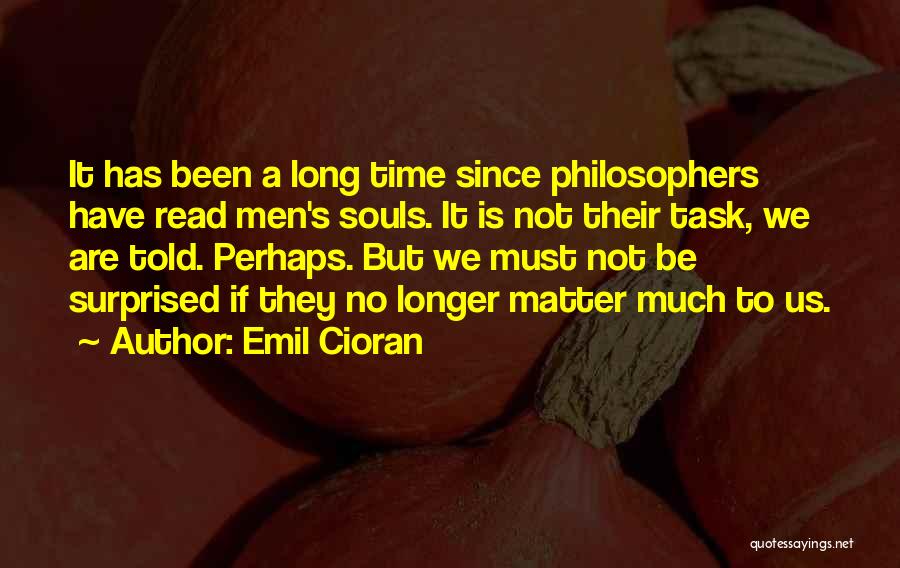 Time By Philosophers Quotes By Emil Cioran