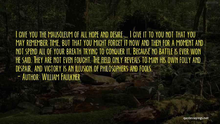 Time By Philosophers Quotes By William Faulkner
