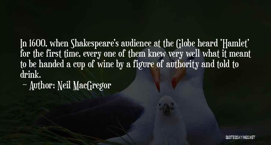 Time By Shakespeare Quotes By Neil MacGregor