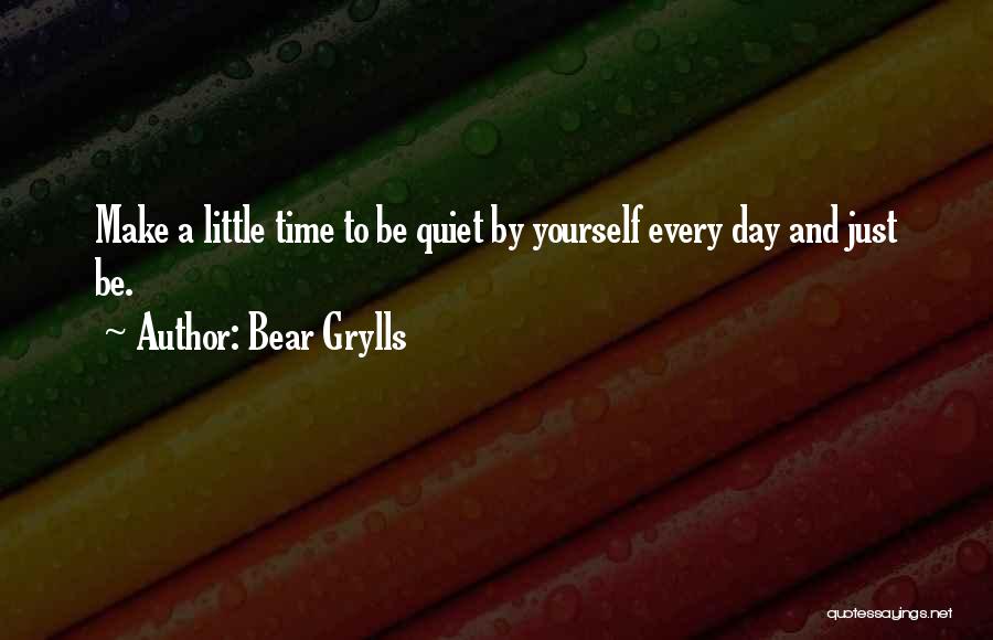 Time By Yourself Quotes By Bear Grylls