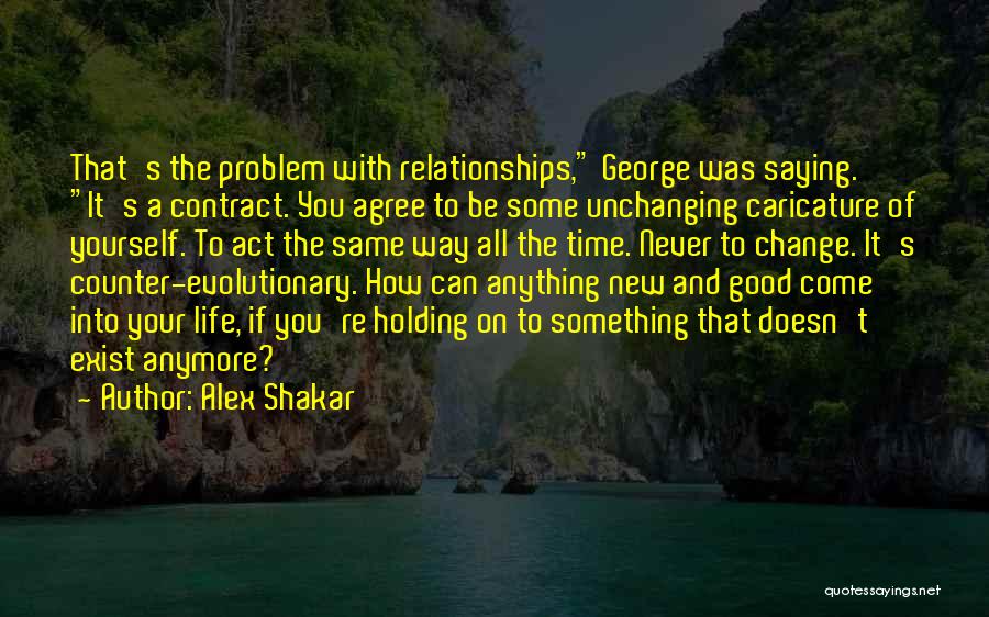 Time Can Change Anything Quotes By Alex Shakar