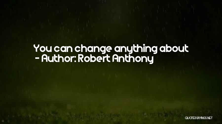 Time Can Change Anything Quotes By Robert Anthony