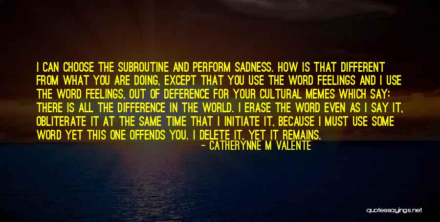 Time Cannot Erase Quotes By Catherynne M Valente Time Cannot Erase Quotes By Catherynne M Valente