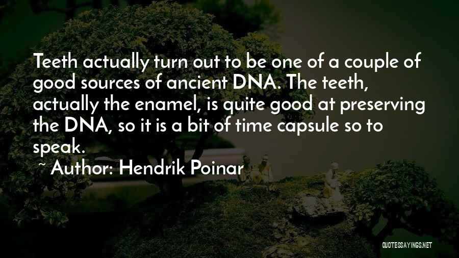 Time Capsule Quotes By Hendrik Poinar