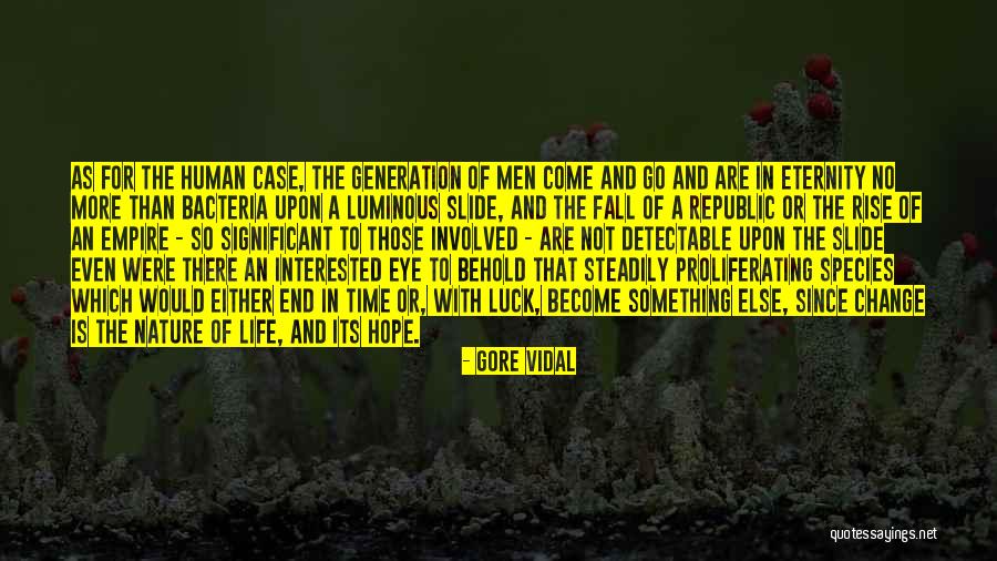 Time Change And Life Quotes By Gore Vidal Time Change And Life Quotes By Gore Vidal