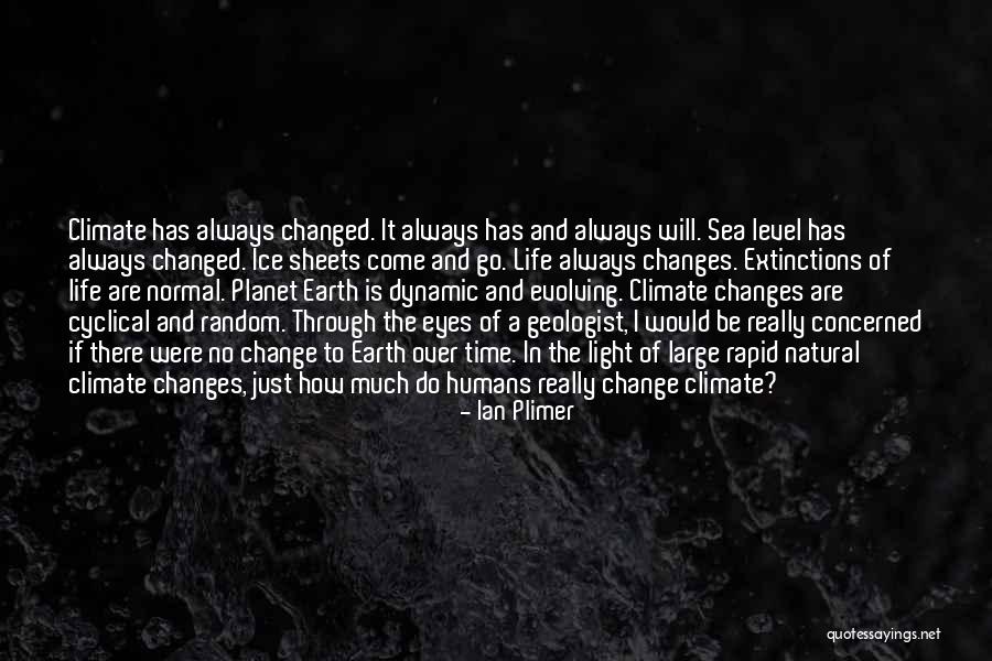 Time Change And Life Quotes By Ian Plimer Time Change And Life Quotes By Ian Plimer