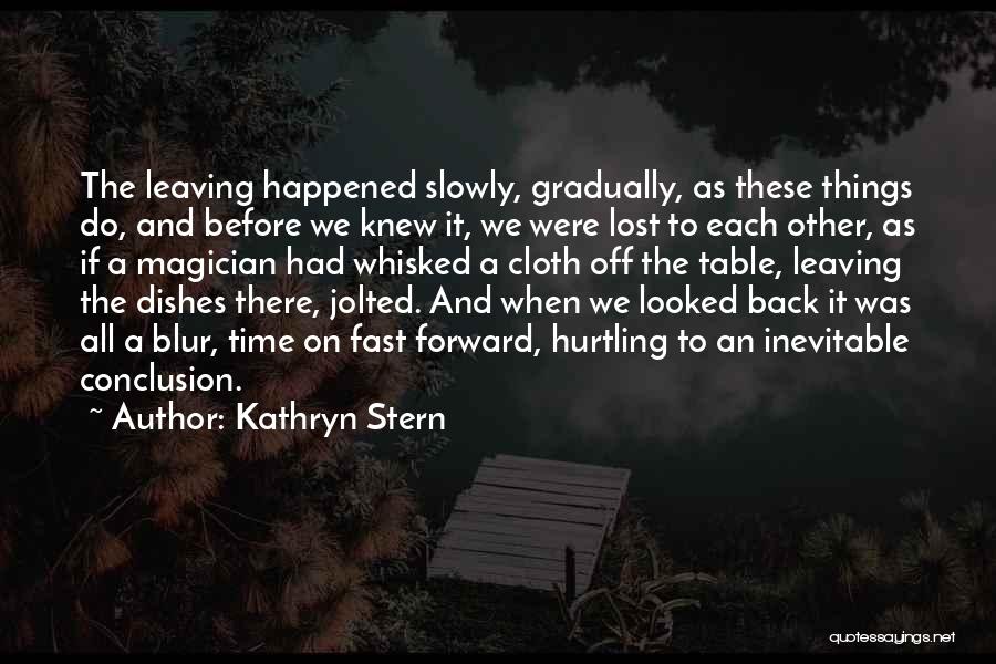 Time Changes Fast Quotes By Kathryn Stern