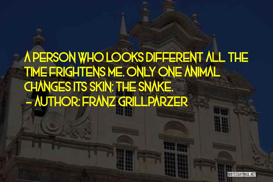 Time Changes Person Quotes By Franz Grillparzer