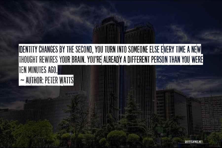 Time Changes Person Quotes By Peter Watts