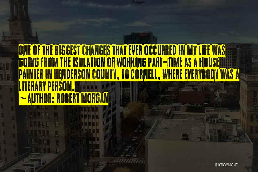 Time Changes Person Quotes By Robert Morgan