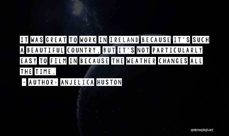 Time Changes Quotes By Anjelica Huston