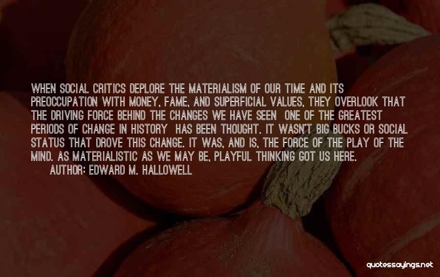 Time Changes Quotes By Edward M. Hallowell